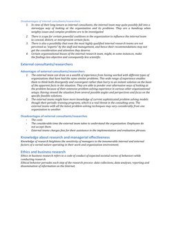 Disadvantages of internal consultants/researchers
1.
In view of their long tenure as internal consultants, the internal team