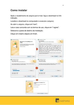 4 
 
 
 
Como instalar 
 
Após o recebimento do arquivo por e-mail, faça o download no link 
indicado; 
Localize o download n