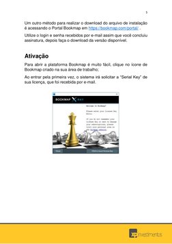 5 
 
 
 
Um outro método para realizar o download do arquivo de instalação 
é acessando o Portal Bookmap em https://bookmap.c