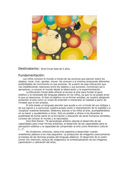 Destinatarios: Nivel Incial Sala de 5 años 
Fundamentación:
     Los niños conocen el mundo a través de las acciones que ejer