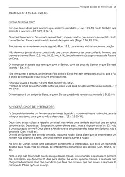 Princípios Básicos de Intercessão
oração (Jo. 6:14-15, Luc. 9:28-43).
Porque devemos orar?
 
Por que Jesus disse para orarmos