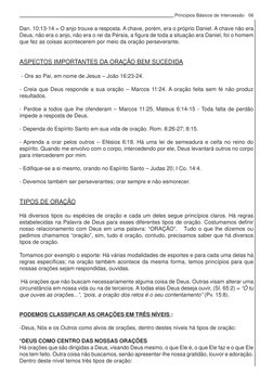 Princípios Básicos de Intercessão
Dan. 10:13-14 = O anjo trouxe a resposta. A chave, porém, era o próprio Daniel. A chave não