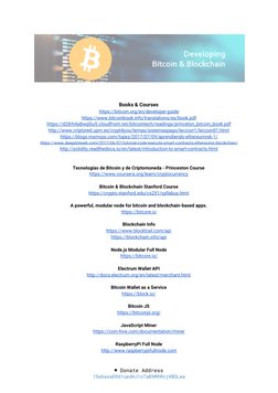  
 
 
Books & Courses 
https://bitcoin.org/en/developer-guide 
https://www.bitcoinbook.info/translations/es/book.pdf (https:/