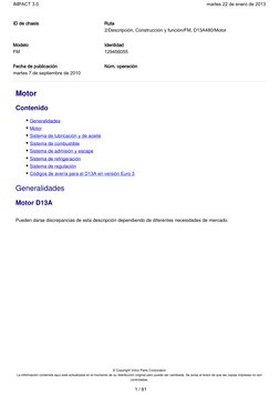 Motor
Contenido
Generalidades
Motor
Sistema de lubricación y de aceite
Sistema de combustible
Sistema de admisión y escape
Si