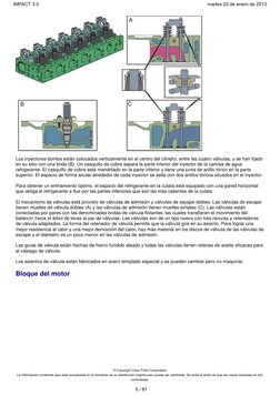 Los inyectores-bomba están colocados verticalmente en el centro del cilindro, entre las cuatro válvulas, y se han fijado
en s