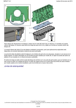 Para reducir las vibraciones en el bloque y reducir así el ruido del motor hay un refuerzo (1) montado en la parte
inferior d