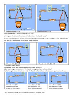 Voltaje bombilla 1 (20Ω)=
Voltaje bombilla 2 (10Ω)=
Observa los voltajes. ¿Ves alguna relación entre ellos?
¿Hay alguna relac
