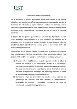 El DUA en la educación (decretos)
En la actualidad, la política educacional pone como desafío  a los centros
educativos que c