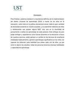 Conclusion. 
Para finalizar, podemos destacar la importancia definitiva de la implementacion
del  diseño  universal  de  apre