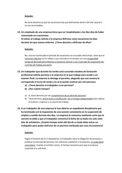Solución: 
 
 
No tiene derecho ya que las vacaciones hay que disfrutarlas dentro del año natural y 
no son acumulables.