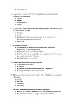 d) Un mes natural. 
 
7. ¿A qué número asciende el límite de fiestas laborales anuales de carácter 
retribuido y no recuperab