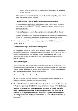 - 
Realizar al menos un tercio de su jornada laboral anual dentro del horario de 
jornada nocturna. 
El trabajador del enunci