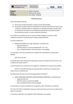 Pág. 
 de 
 
Cátedra: 
Diseño mecánico  
Tema: 
Sistemas de roscas   
Profesor: 
Ing. Carlos  P