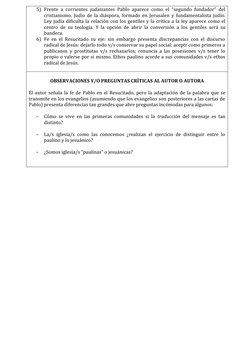 5) Frente a corrientes judaizantes Pablo aparece como el “segundo fundador” del
cristianismo. Judío de la diáspora, formado e