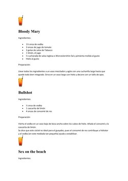Bloody Mary
Ingredientes:

1½ onza de vodka

3 onzas de jugo de tomate

3 gotas de salsa de Tabasco

1 limón, el jugo

½