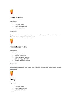 Brisa marina
Ingredientes:

3 onzas de vodka

1 onza de curacao azul

1 onza de Galliano
Preparación:
Preparar en vaso mez