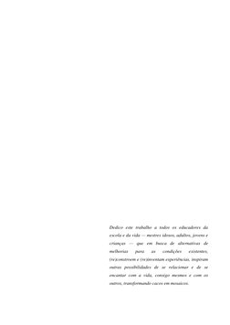 Dedico este trabalho a todos os educadores da 
escola e da vida — mestres