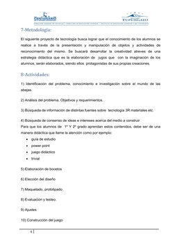 7-Metodología:
El siguiente proyecto de tecnología busca lograr que el conocimiento de los alumnos se
realice  a  través  de
