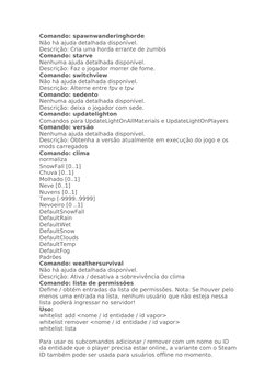 Comando: spawnwanderinghorde
Não há ajuda detalhada disponível.
Descrição: Cria uma horda errante de zumbis
Comando: starve
N