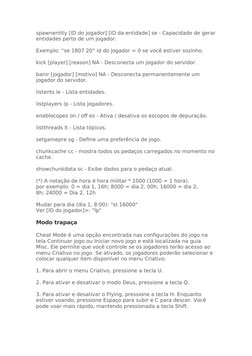 spawnentity [ID do jogador] [ID da entidade] se - Capacidade de gerar
entidades perto de um jogador.
Exemplo: “se 1807 20” id