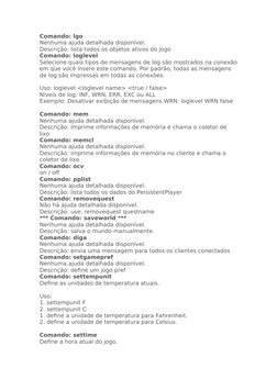 Comando: lgo
Nenhuma ajuda detalhada disponível.
Descrição: lista todos os objetos ativos do jogo
Comando: loglevel
Selecione