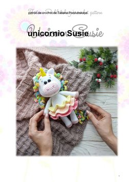  
1 
patrón de crochet de Tatiana Poddubskaya
unicornio Susie 
