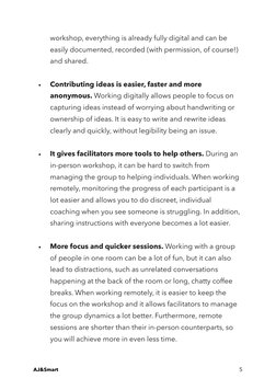 workshop, everything is already fully digital and can be
easily documented, recorded (with permission, of course!)
and shar