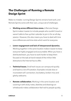 The Challenges of Running a Remote
Design Sprint
Make no mistake: running Design Sprints remains hard work, and
Remote Spr
