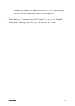 Working remotely can feel abstract at first, so using the right
tools to collaborate in real-time is very important.
Don’t w