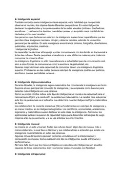 ► Inteligencia espacial
También conocida como inteligencia visual-espacial, es la habilidad que nos permite 
observar el mund