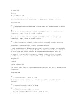 Pregunta 2
Correcta
Puntúa 1,00 sobre 1,00
Un ciudadano estadounidense que contempla un tipo de cambio de 1,2535 USD/EURO” 
S