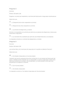 Pregunta 4
Correcta
Puntúa 1,00 sobre 1,00
Pregunta: se conoce por empréstito a una forma de financiación a largo plazo const