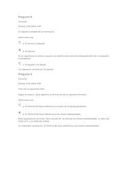 Pregunta 8
Correcta
Puntúa 1,00 sobre 1,00
El registro contable de un renting es:
Seleccione una:
a. El activo y la deuda 
b.