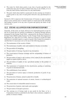 95
Customs Act and Import 
Control Regulations 
• The routes by which alone goods or any class of goods specified in the