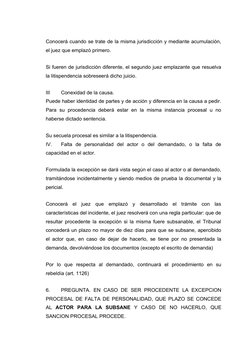 Conocerá cuando se trate de la misma jurisdicción y mediante acumulación,
el juez que emplazó primero.
 
Si fueren de juris