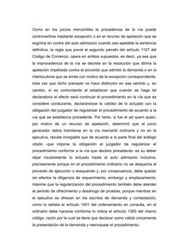Como  en  los  juicios  mercantiles  la  procedencia  de  la  vía  puede
controvertirse mediante excepción o en el recurso