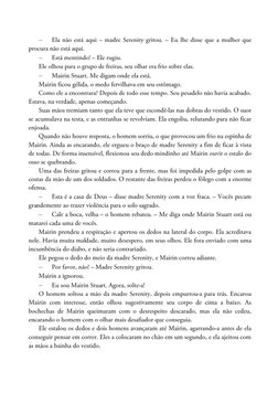 – Ela não está aqui –madre Serenitygritou. –Eu lhe disse que a mulher que procura não está aqui.
– Está mentindo! –El