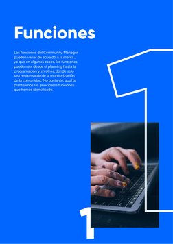 4
Funciones
Las funciones del Community Manager 
pueden variar de acuerdo a la marca , 
ya que en algunos casos, las funcione