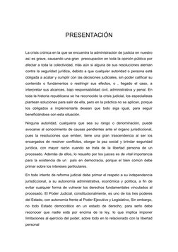 PRESENTACIÓN
La crisis crónica en la que se encuentra la administración de justicia en nuestro
así es grave, causando una gra