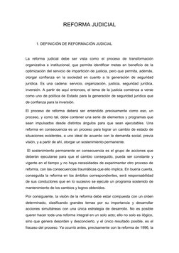 REFORMA JUDICIAL
1. DEFINICIÓN DE REFORMACIÓN JUDICIAL 
La  reforma  judicial  debe  ser  vista  como  el  proceso  de  trans