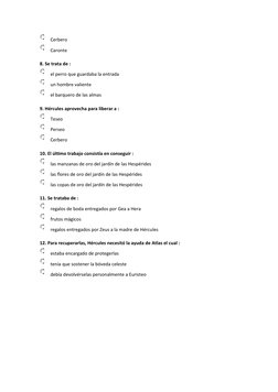  Cerbero
 Caronte
8. Se trata de :
 el perro que guardaba la entrada
 un hombre valiente
 el barquero de las almas
9. Hércule