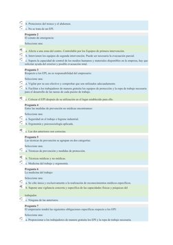 b. Protectores del tronco y el abdomen.
c. No se trata de un EPI.
Pregunta 2
El conato de emergencia:
Seleccione una:
a. Afec