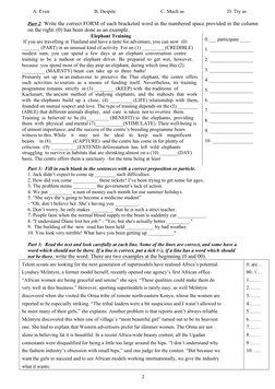 A. Even
B. Despite
C. Much as
D. Try as
Part 2: Write the correct FORM of each bracketed word in the numbered space provi