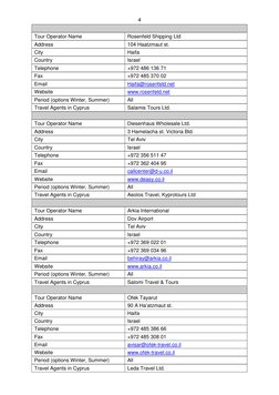 4 
 
Tour Operator Name  
Rosenfeld Shipping Ltd 
Address  
104 Haatzmaut st.  
City  
Haifa  
Country  
Israel  
Telepho