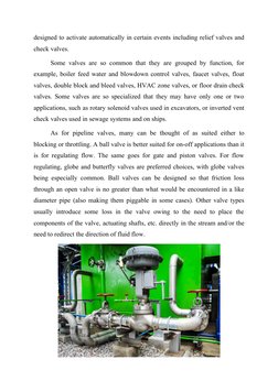 designed to activate automatically in certain events including relief valves and
check valves.
Some valves are so common that