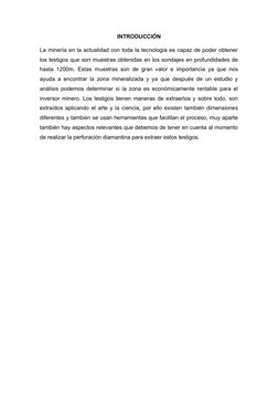 INTRODUCCIÓN
La minería en la actualidad con toda la tecnología es capaz de poder obtener
los testigos que son muestras obten