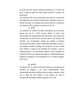 El grupo del tubo exterior siempre permanece en el fondo del
pozo y aloja al grupo del tubo interior durante el proceso de
pe