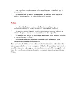 
marcar el mayor número de goles en el tiempo estipulado por el 
entrenador

el jugador que da apoyo de espalda a la porter