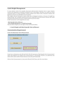 Catch Weight Management
In some industry sectors (for example, diary/meat, pharmaceutical, chemical, steel, or paper industry