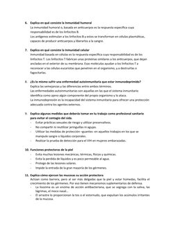6.
Explica en qué consiste la Inmunidad humoral
La inmunidad humoral o, basada en anticuerpos es la respuesta específica cuya